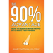 The 90% Advantage: How to Elevate Good People Into Great Performers