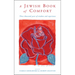 A Jewish Book of Comfort: Three Thousand Years of Wisdom and Experience
