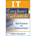 It Compliance and Controls: Best Practices for Implementation