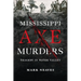 Mississippi Axe Murders: Tragedy in Water Valley