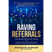 Raving Referrals: The Proven Step-By-Step System to Attract Profitable Prospects