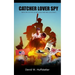 Catcher, Lover, Spy: A Story of Moe Berg