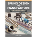 Spring Design and Manufacture for Home Machinists