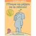 ¡Tienes Un Pájaro En La Cabeza!-An Elephant and Piggie Book, Spanish Edition