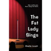 The Fat Lady Sings