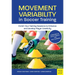 Movement Variability in Soccer Training: Enrich Your Training Sessions to Enhance and Develop Player Creativity