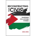 Reconstructing the Civic: Palestinian Civil Activism in Israel