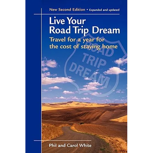 Live Your Road Trip Dream: Travel for a Year for the Cost of Staying Home