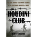The Houdini Club: The Epic Journey and Daring Escapes of the First Army Rangers of WWII