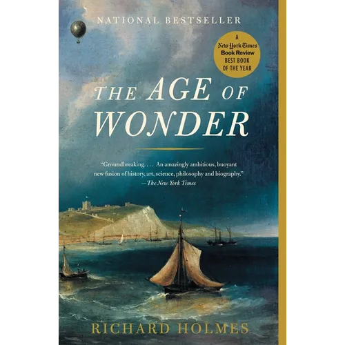 The Age of Wonder: The Romantic Generation and the Discovery of the Beauty and Terror of Science