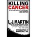 Killing Cancer: One man's journey down the cancer trail...twice.