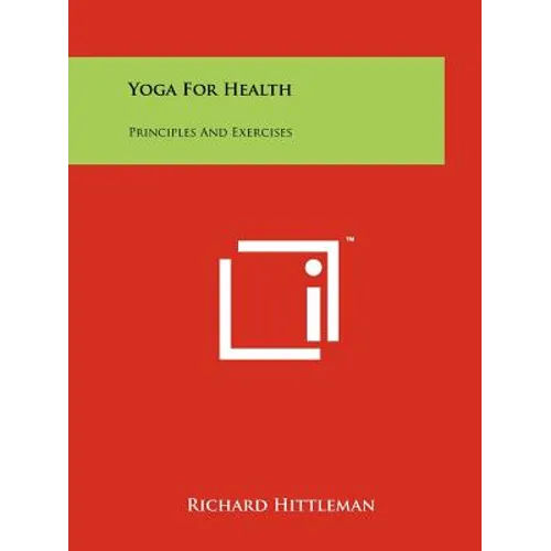 Yoga For Health: Principles And Exercises