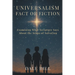 Universalism: Fact or Fiction: Examining What Scripture Says About the Scope of Salvation