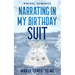 Narrating In My Birthday Suit: Makes "Cents" To Me