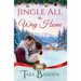 Jingle All the Way Home (Mistletoe Falls Series: Book 6)