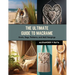 The Ultimate Guide to Macrame: Knots, Bags, Patterns, and Wall Hangings