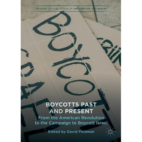 Boycotts Past and Present: From the American Revolution to the Campaign to Boycott Israel