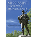 Mississippi Civil War Monuments: An Illustrated Field Guide