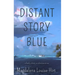 Distant Story Blue: A Family, a Boat, an Adventure at Sea
