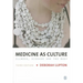 Medicine as Culture: Illness, Disease and the Body