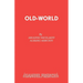 Old-World: A Play in Two Parts