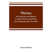 Woman; her position and influence in ancient Greece and Rome, and among the early Christians
