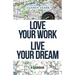 Love Your Work Live Your Dream: A Guidebook