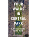 Four Walks in Central Park: A Poetic Guide to the Park