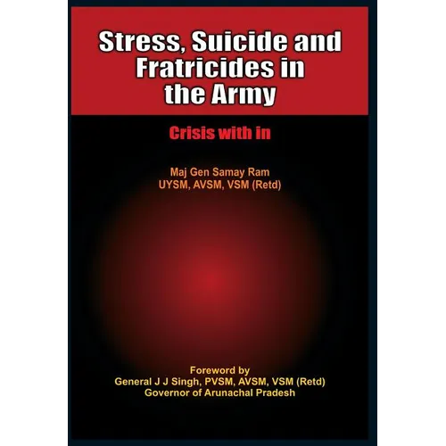 Stress, Suicide and Fratricides in the Army