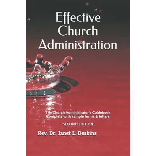 Effective Church Administration: The Church Administrator's Guidebook