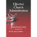 Effective Church Administration: The Church Administrator's Guidebook