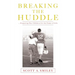 Breaking the Huddle