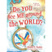 Do YOU see ME around the WORLD?