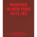 Painting in New York 1971-83