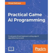 Practical Game AI Programming