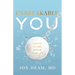 Unbreakable You: Create, Revise, Repair Your Life