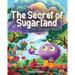 The Secret of Sugarland Join the Sweet Rangers