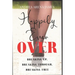 Happily Ever Over: Breaking Up. Breaking Through. Breaking Free.
