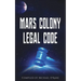 Mars Colony Legal Code: How Much Law Do We Take With Us?