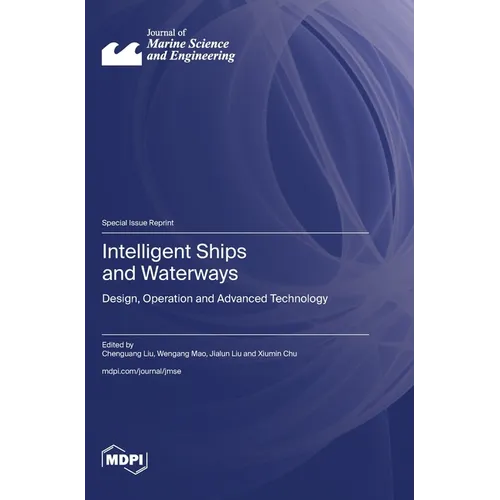 Intelligent Ships and Waterways: Design, Operation and Advanced Technology