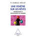 A Window to Dreams: Neuropathology and sleep disorders / Une fenêtre sur les rêves: Neuropathologie et pathologies du sommeil