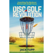 The Disc Golf Revolution: Unearthing The Big Secret Behind Golf's Bright Future