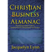 Christian Business Almanac: The Ultimate Daily Guide for Kingdom-Driven Entrepreneurs and Leaders