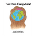 Hair, Hair, Everywhere!