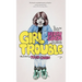 Girl Trouble: An Illustrated Memoir
