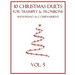 10 Christmas Duets for Trumpet and Trombone with Piano Accompaniment: Vol. 5
