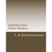 Sparklers from Indian Wisdom: A collection of articles On Devotion, Yoga, Philosophy, Religion and Scriptures