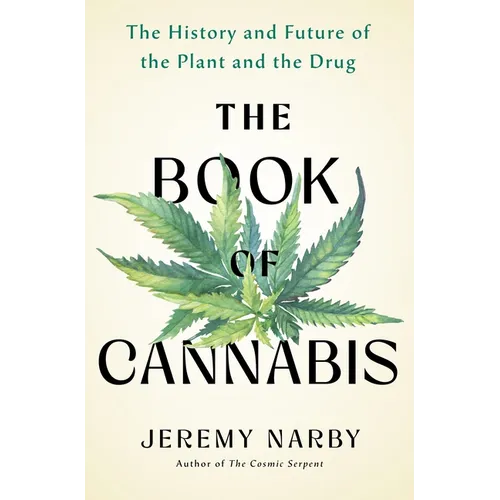 The Book of Cannabis: The History and Future of the Plant and the Drug