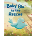 Baby Blu To The Rescue