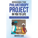 Bringing the Philanthropy Project in You to Life